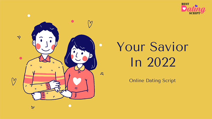 How An Online Dating Script Can Be Your Savior In 2025?