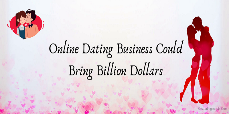 Online Dating Business Could Bring Billion Dollars