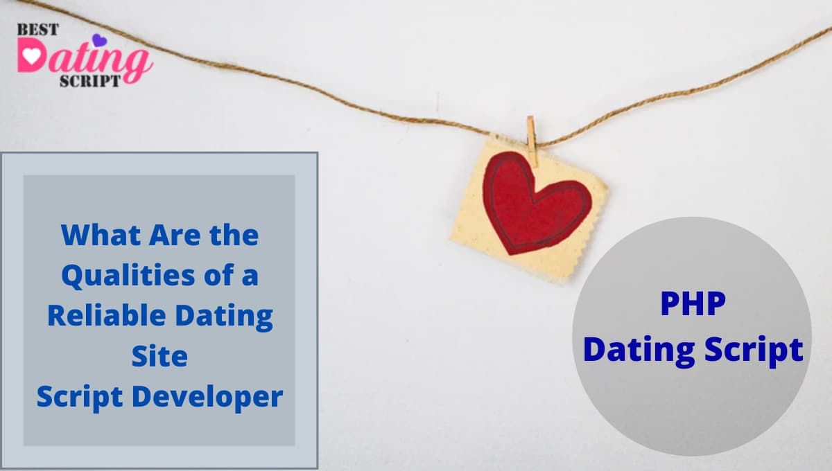 What Are the Qualities of a Reliable Dating Site Script Developer
