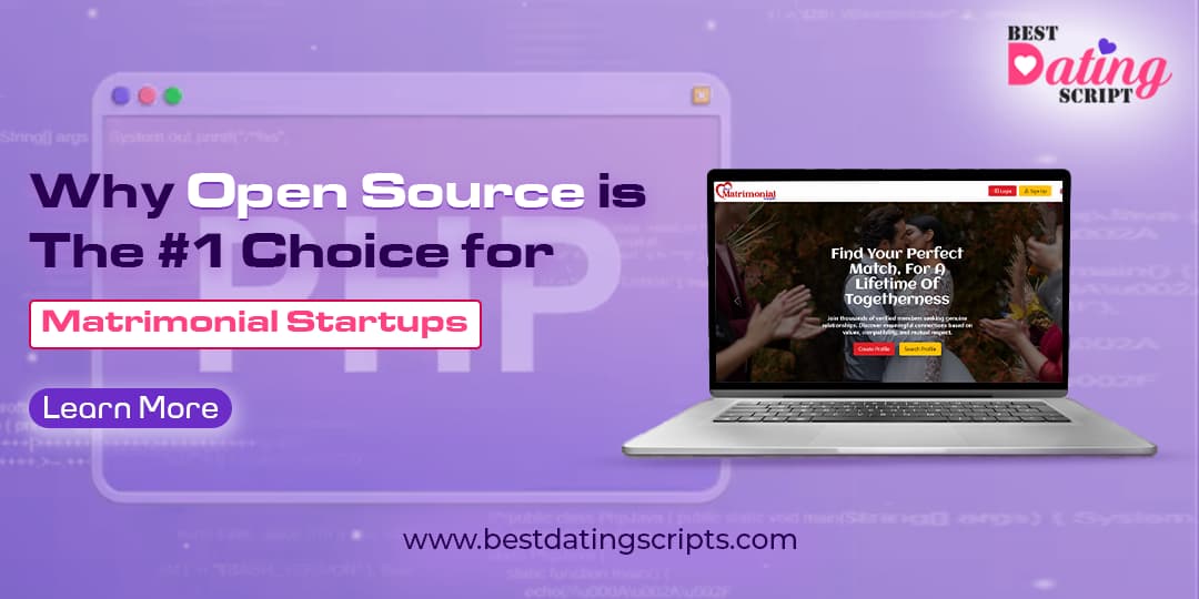 Why Open Source is the #1 Choice for Matrimonial Startups