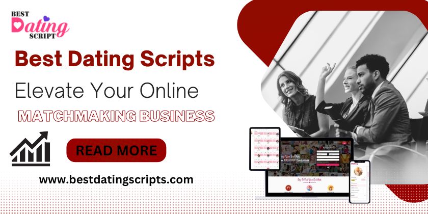  Best Dating Scripts: Elevate Your Online Matchmaking Business