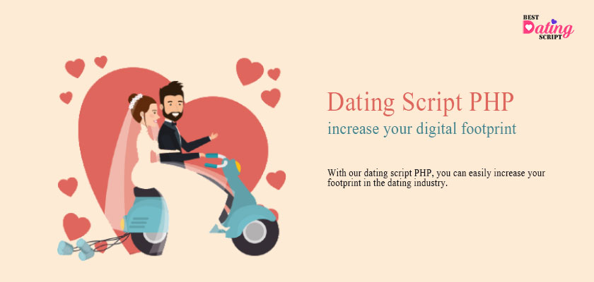 Can Our Dating Script PHP Increase Your Digital Footprint?