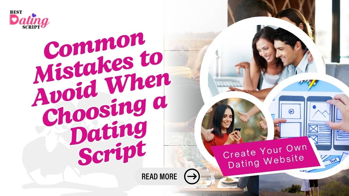 Common Mistakes to Avoid When Choosing a Dating Script