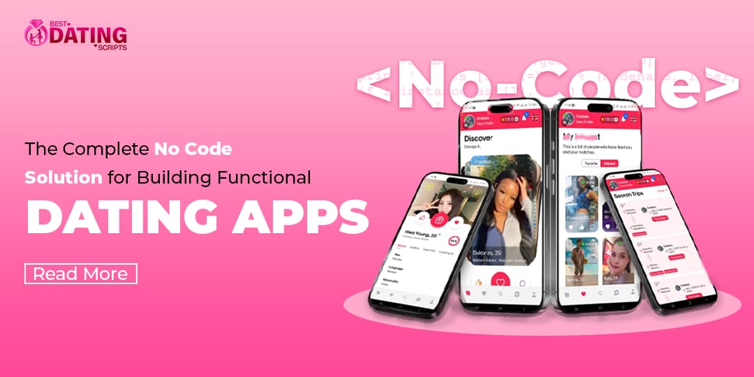 The Complete No-Code Solution for Building Functional Dating Apps