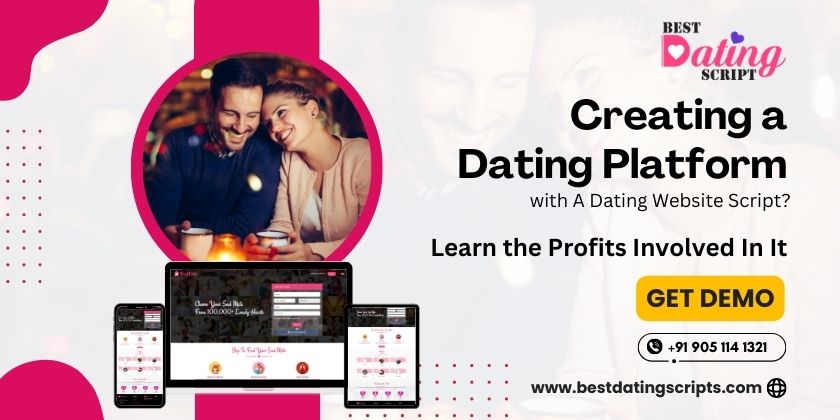 Creating a Dating Platform with A Dating Website Script? Learn the Profits Involved In It
