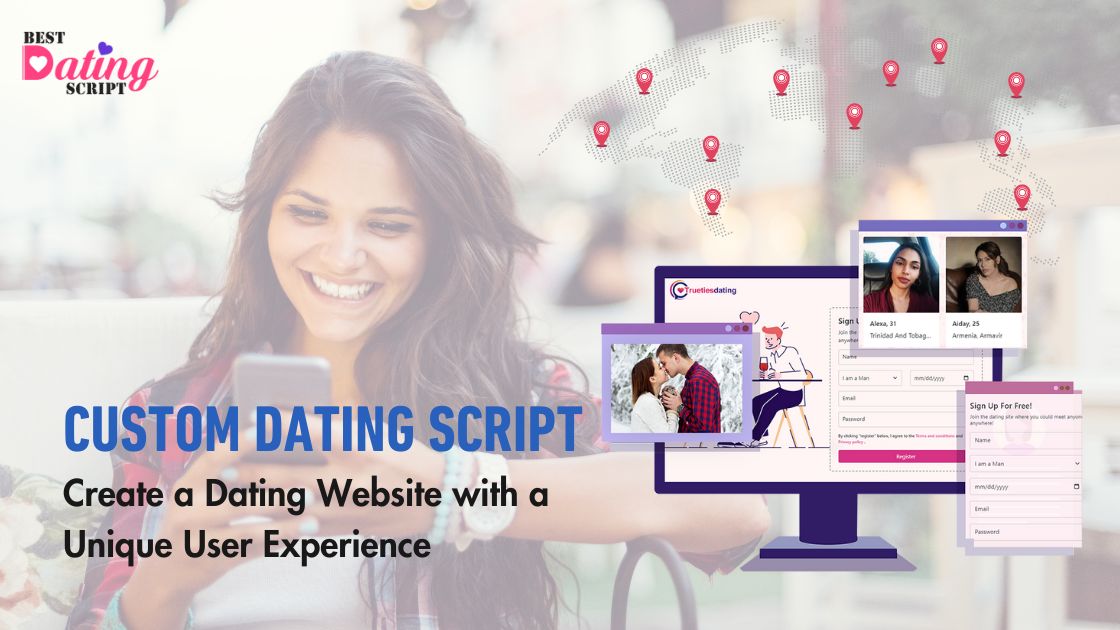 How to Build a Unique User Experience with a Custom Dating Script