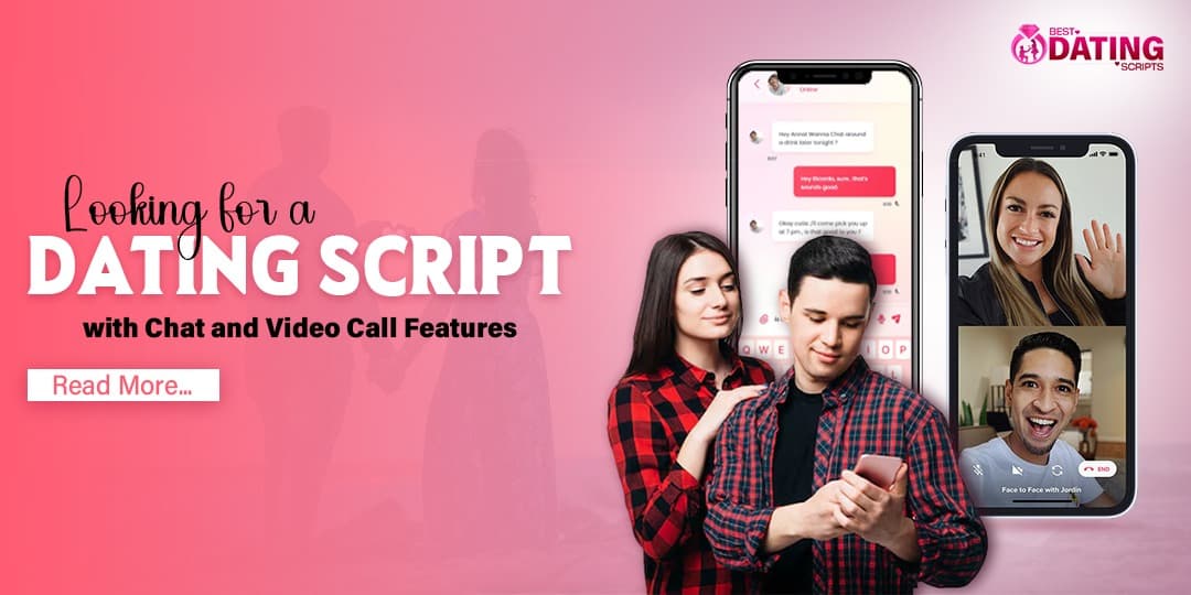 Looking for a Dating Script with Chat and Video Call Features?