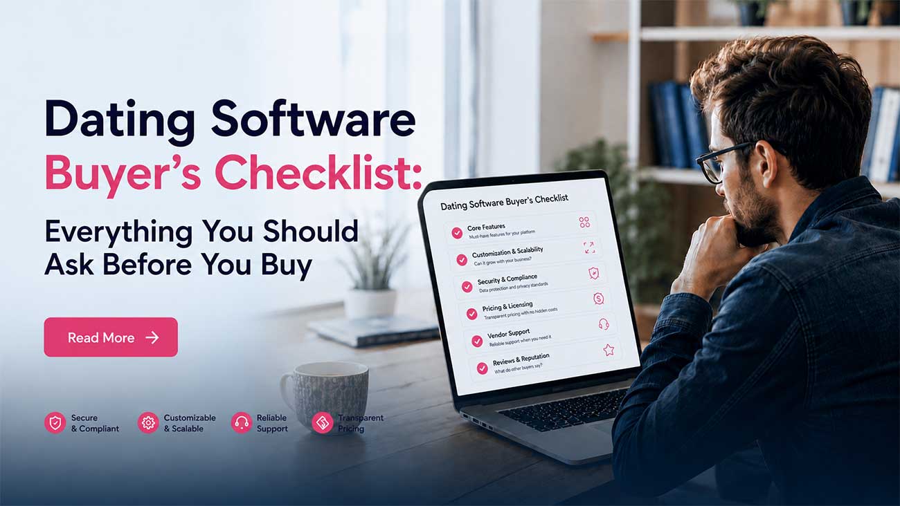 Dating Software Buyer's Checklist: Everything You Should Ask Before You Buy