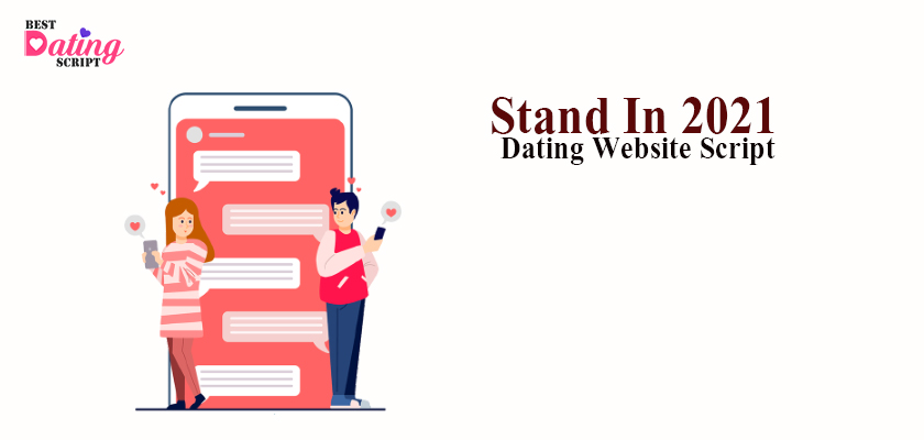 Where Does A Dating Website Script Stand In 2021?