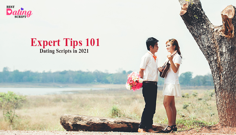 Expert Tips 101 To Buy Dating Scripts In 2021