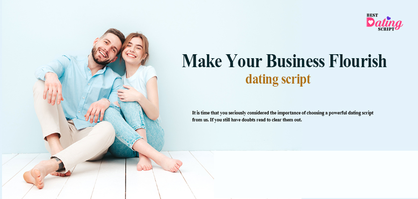How Powerful Dating Scripts Can Make Your Business Flourish?