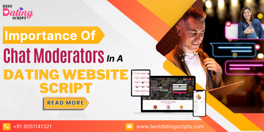 Importance Of Chat Moderators In A Dating Website Script