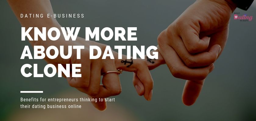 Know What Dating Clone Script Can Yield for Dating e-Business