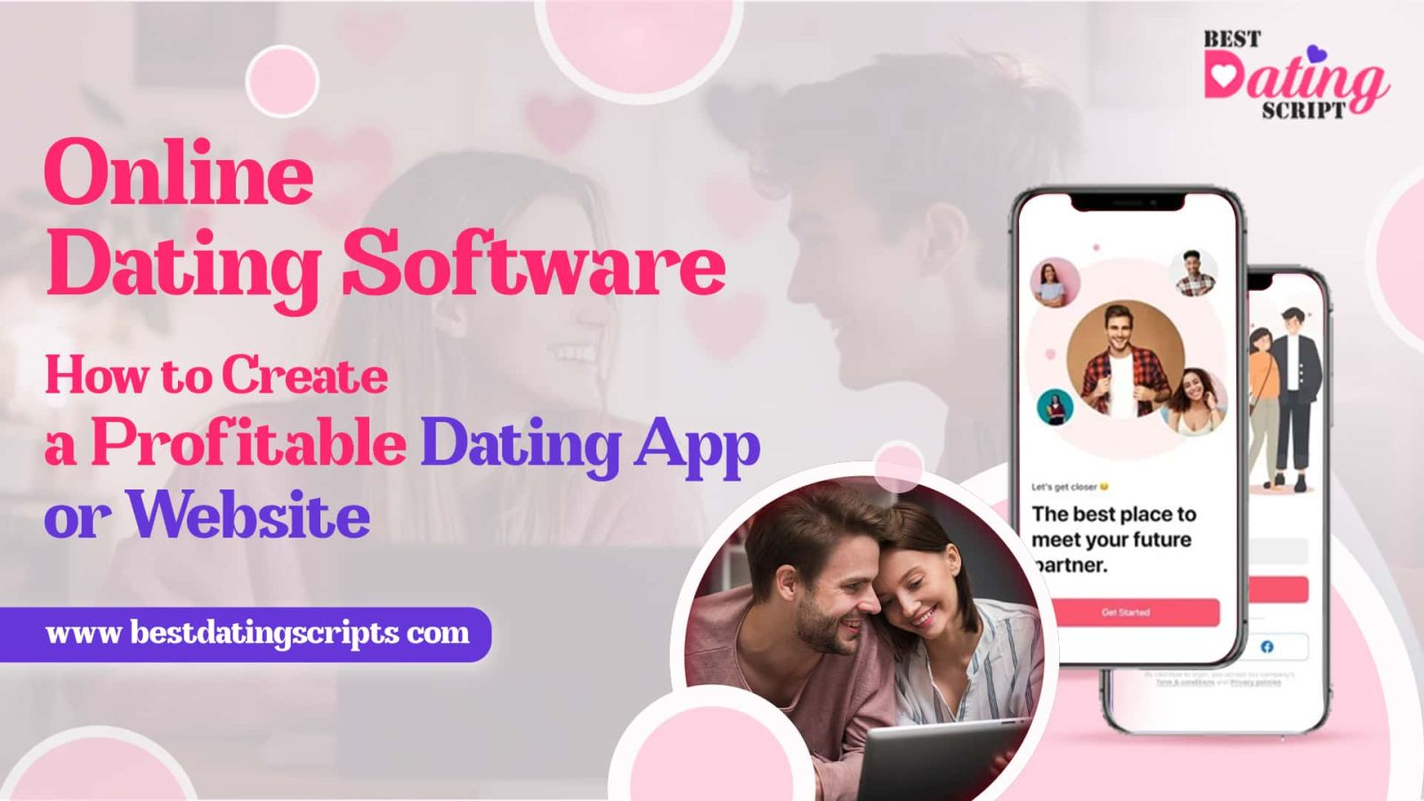 Online Dating Software: How to Create a Profitable Dating App or Website