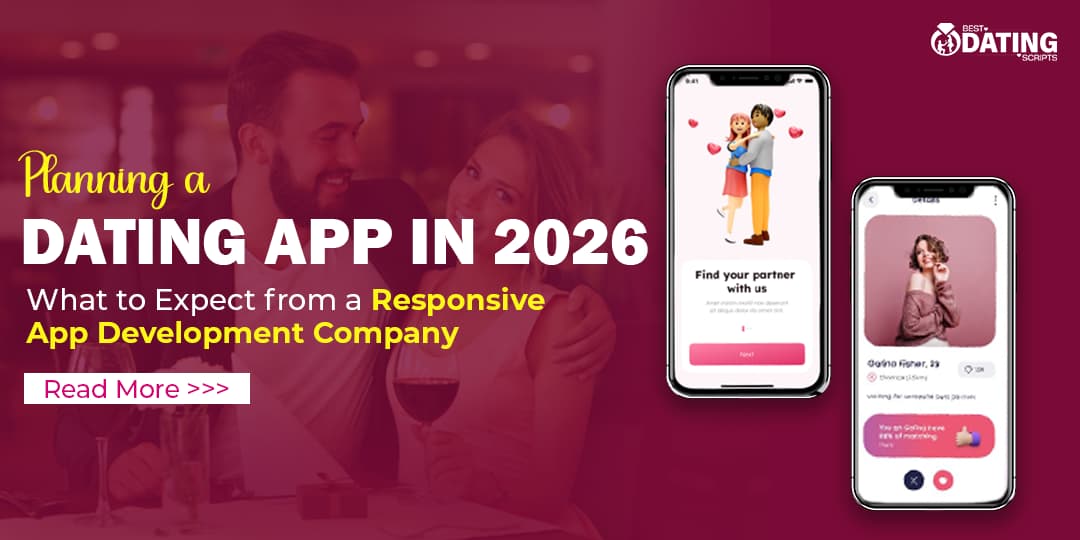Planning a Dating App in 2026? What to Expect from a Responsive App Development Company