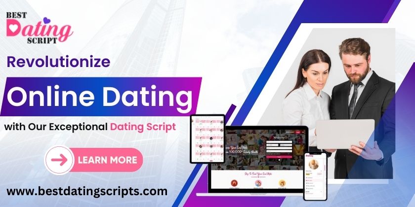 Revolutionize Online Dating with Our Exceptional Dating Script