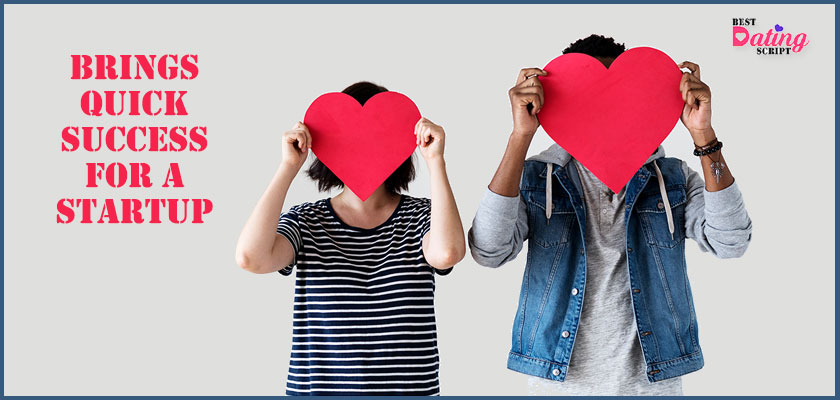 The Dating Clone Script Brings Quick Success for a Startup