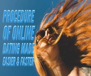 How Can the Procedure of Online Dating Made Easier & Faster?