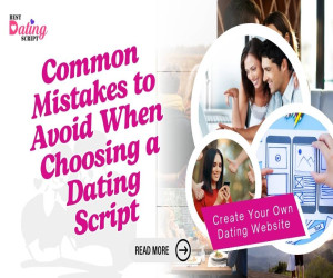 Common Mistakes to Avoid When Choosing a Dating Script