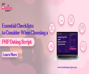Essential Checklists to Consider When Choosing a PHP Dating Script