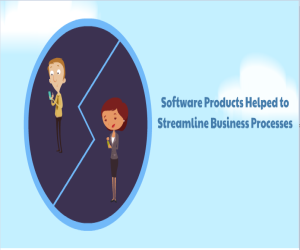 How has Software Products Helped to Streamline Business Processes?