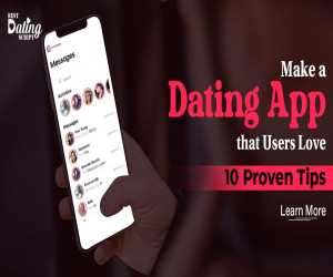 Make a Dating App that Users Love: 10 Proven Tips