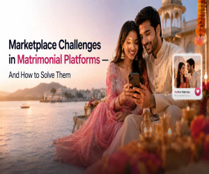 Marketplace Challenges in Matrimonial Platforms — And How to Actually Solve Them