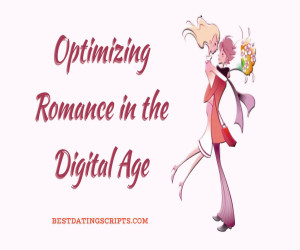 Optimizing Romance in the Digital Age