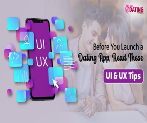 Before You Launch a Dating App, Read these UX Tips