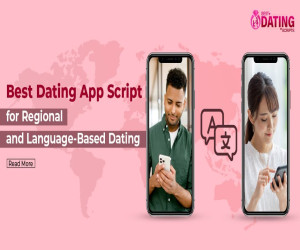 Best Dating App Script for Regional & Language-Based Dating