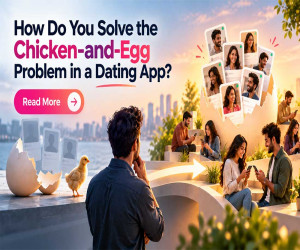 How Do You Solve the Chicken-and-Egg Problem in a Dating App?