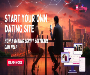 Start Your Own Dating Site: How a Dating Script Software Can Help