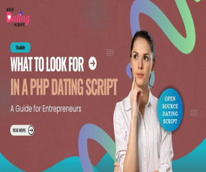What to Look for in a PHP Dating Script: A Guide for Entrepreneurs