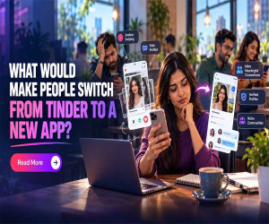 What Would Make People Switch From Tinder to a New App?