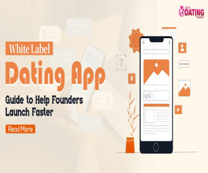 White Label Dating App Guide to Help Founders Launch Faster