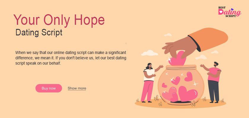 What Makes Our Online Dating Script Your Only Hope?