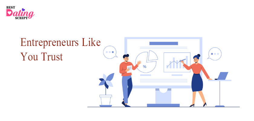 Why Do Entrepreneurs Like You Trust In Powerful Dating Scripts?