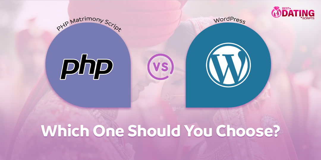 WordPress vs. PHP Matrimony Script – Which One Should You Choose?