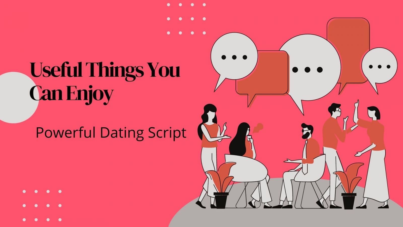 Useful Things You Can Enjoy From A Powerful Dating Script Open Source Dating Script
