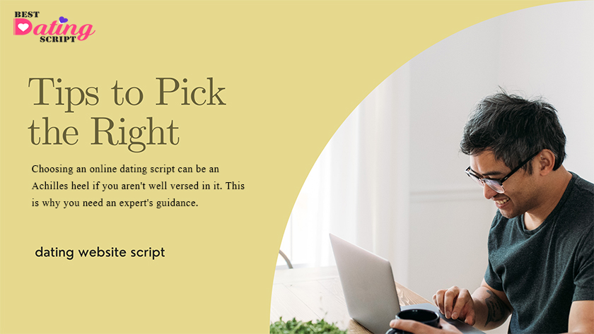 Tips to Pick the Right Online Dating Script in 2022 Dating Website Script