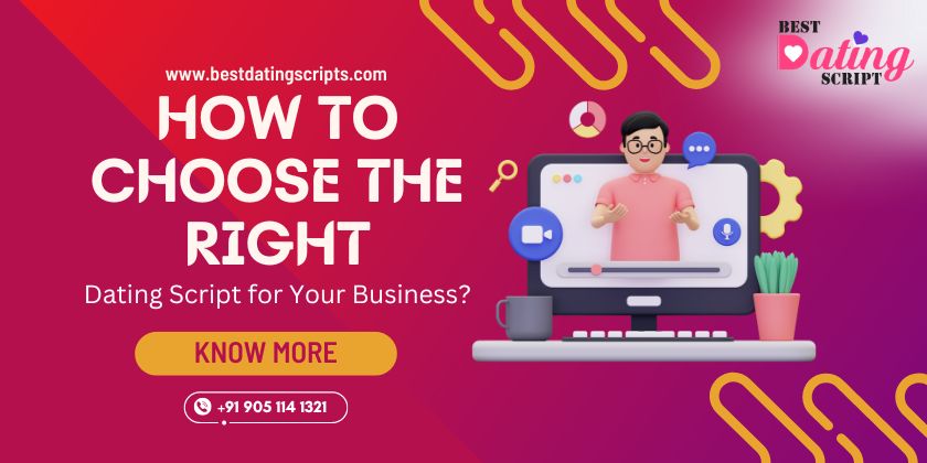 Choose the Right Dating Script for Your Business Dating Script