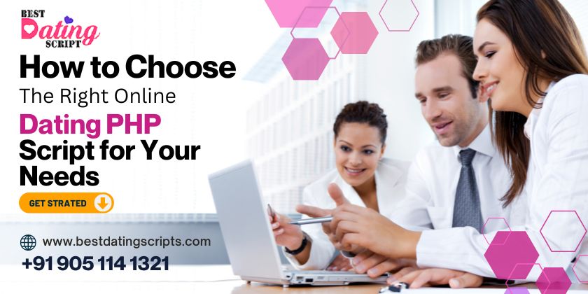 Choose the Right Online Dating PHP Script for Your Needs Dating PHP Script
