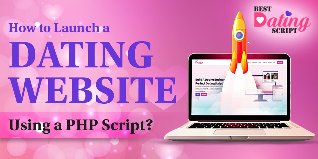 Dating Website Using a PHP Script Dating Website Using a PHP Script