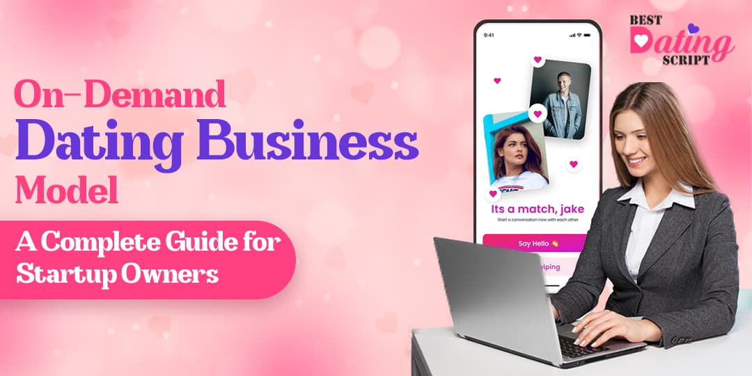 On-Demand Dating Business Model