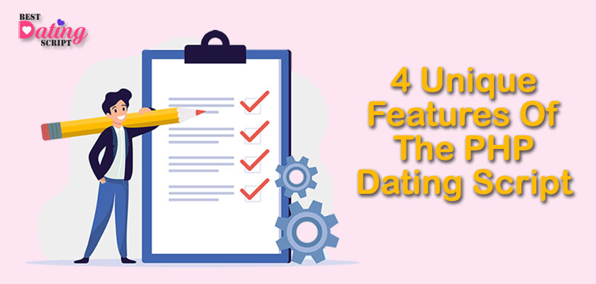 Unique Features Of The PHP Dating Script Dating Script in PHP